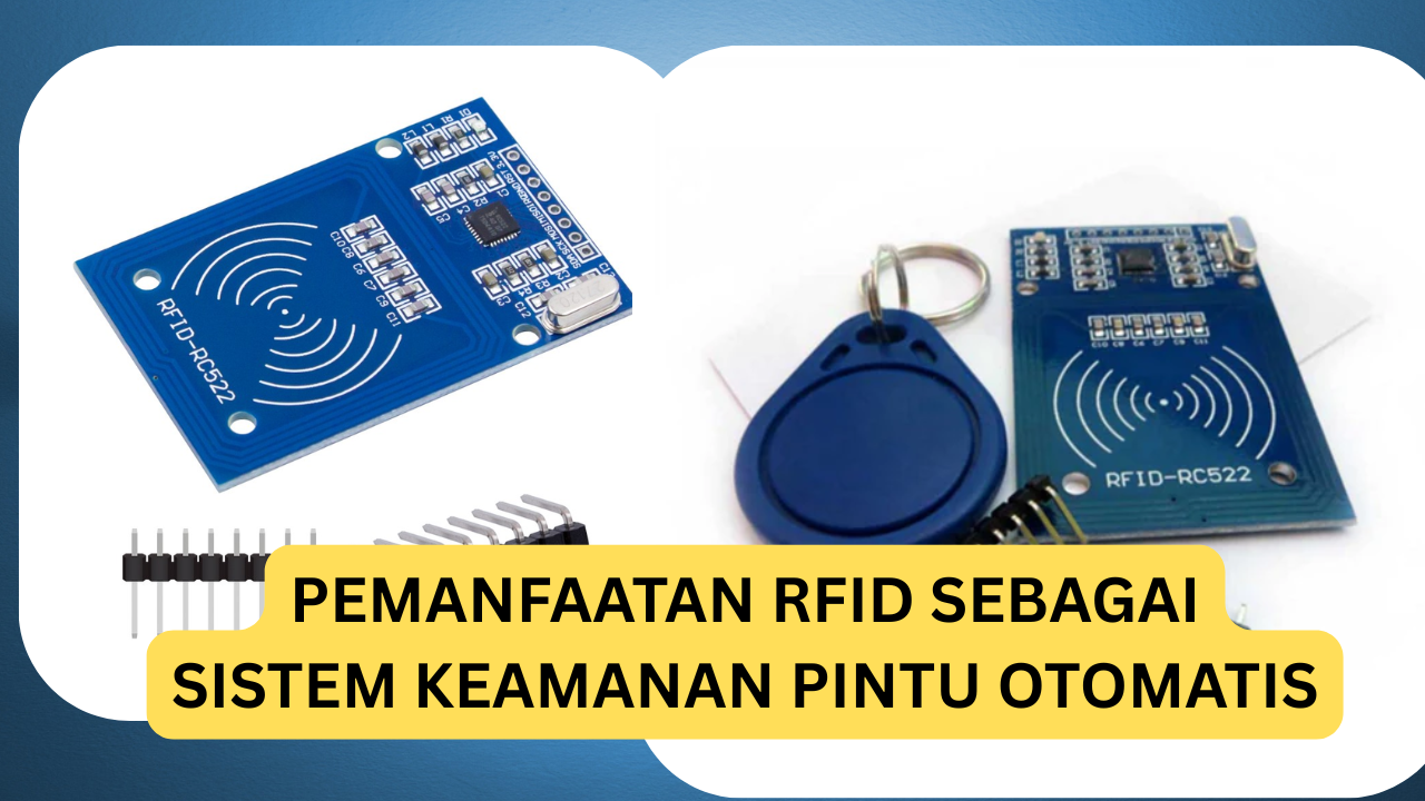 Cara Membuat Sistem Keamanan Pintu Otomatis Menggunakan RFID